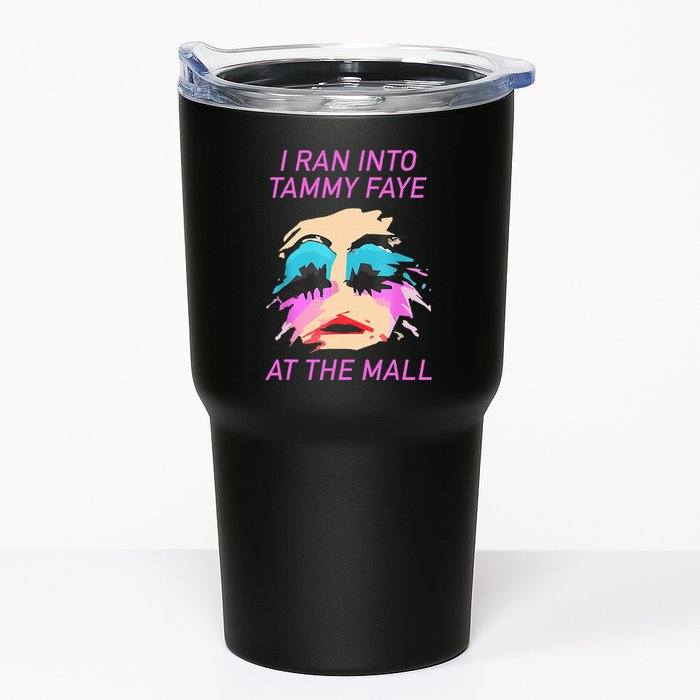I Ran Into Tammy Faye Bakker At The Mall Tumbler