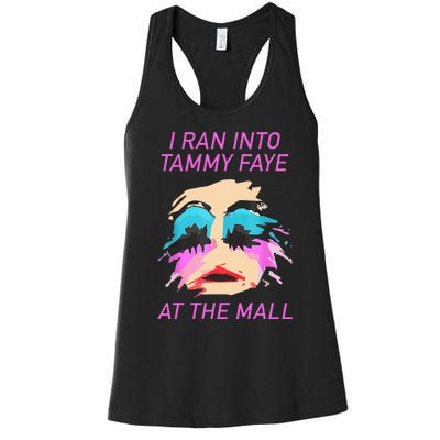 I Ran Into Tammy Faye Bakker At The Mall Women's Racerback Tank