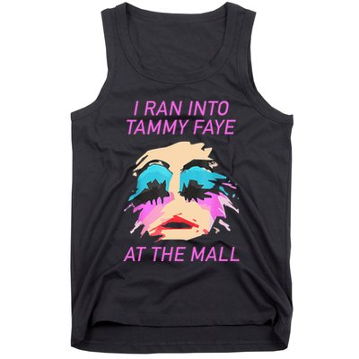 I Ran Into Tammy Faye Bakker At The Mall Tank Top