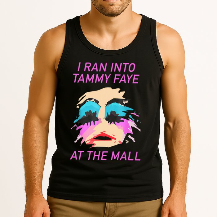 I Ran Into Tammy Faye Bakker At The Mall Tank Top