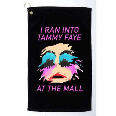 I Ran Into Tammy Faye Bakker At The Mall Golf Towel