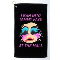 I Ran Into Tammy Faye Bakker At The Mall Golf Towel