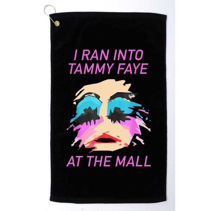 I Ran Into Tammy Faye Bakker At The Mall Golf Towel