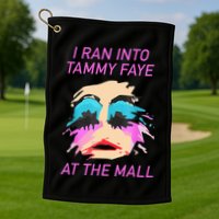 I Ran Into Tammy Faye Bakker At The Mall Golf Towel