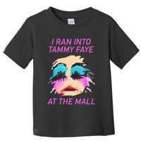 I Ran Into Tammy Faye Bakker At The Mall Toddler T-Shirt