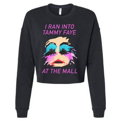 I Ran Into Tammy Faye Bakker At The Mall Cropped Pullover Crew