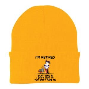 Im Retired I Dont Have To I Dont Want ToIm Retired I Dont Have To I Dont W Knit Cap Winter Beanie