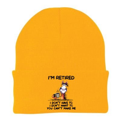 Im Retired I Dont Have To I Dont Want ToIm Retired I Dont Have To I Dont W Knit Cap Winter Beanie