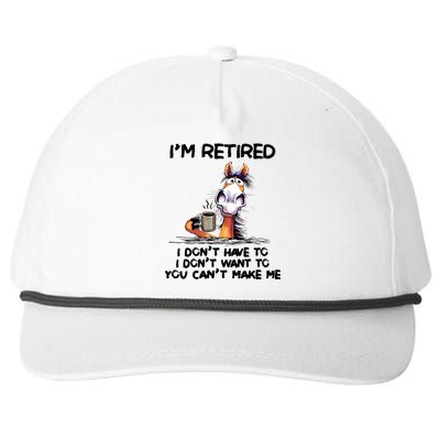 Im Retired I Dont Have To I Dont Want ToIm Retired I Dont Have To I Dont W Snapback Five-Panel Rope Hat