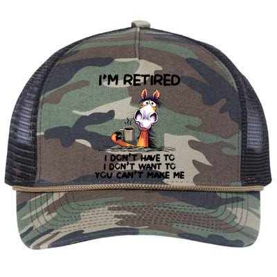 Im Retired I Dont Have To I Dont Want ToIm Retired I Dont Have To I Dont W Retro Rope Trucker Hat Cap