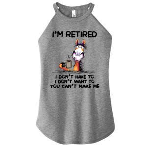 Im Retired I Dont Have To I Dont Want ToIm Retired I Dont Have To I Dont W Women’s Perfect Tri Rocker Tank