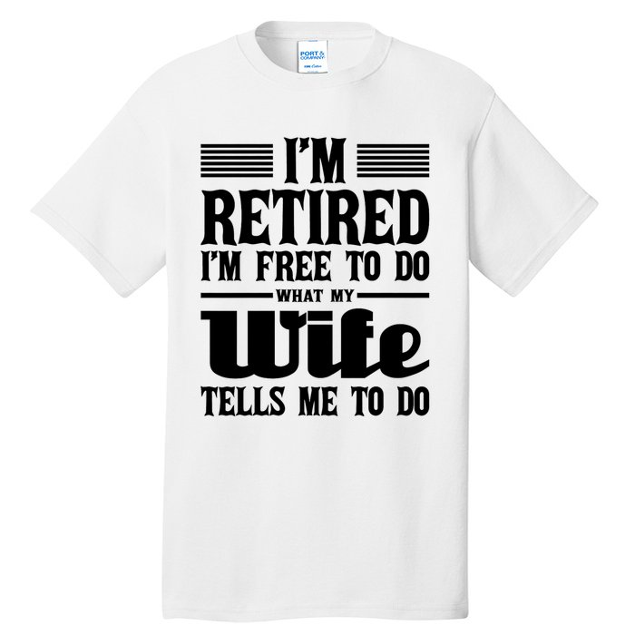 IM Retired IM Free To Do Retirement Retiree Pension Tall T-Shirt