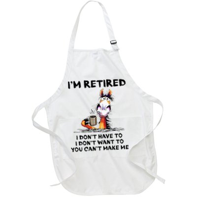 Im Retired I Dont Have To I Dont Want To Horse Apron