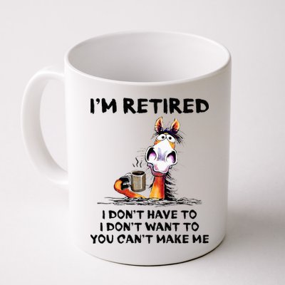 Im Retired I Dont Have To I Dont Want To Horse Mug