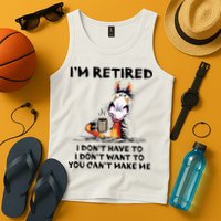 Im Retired I Dont Have To I Dont Want To Horse Tank Top