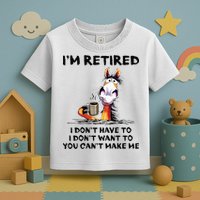 Im Retired I Dont Have To I Dont Want To Horse Toddler T-Shirt