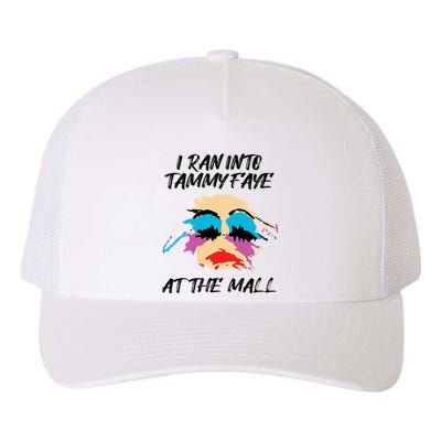 I Ran Into Tammy Faye Bakker At The Mall Yupoong Adult 5-Panel Trucker Hat