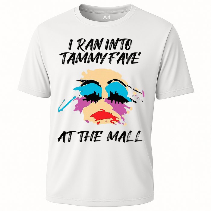 I Ran Into Tammy Faye Bakker At The Mall Cooling Performance Crew T-Shirt