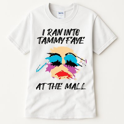 I Ran Into Tammy Faye Bakker At The Mall Tall T-Shirt
