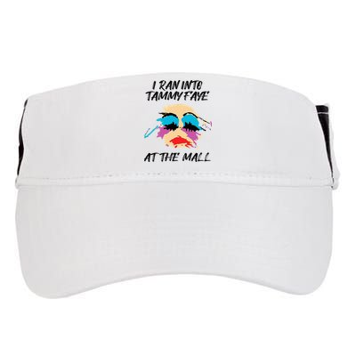 I Ran Into Tammy Faye Bakker At The Mall Adult Drive Performance Visor