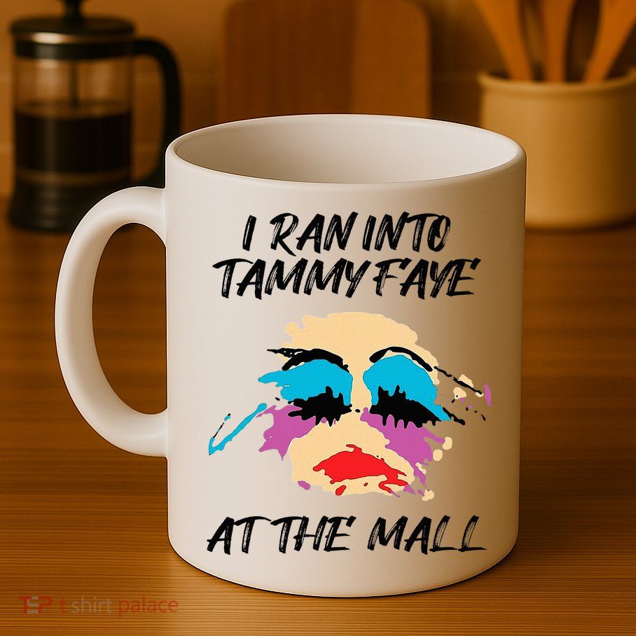 I Ran Into Tammy Faye Bakker At The Mall Mug