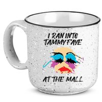 I Ran Into Tammy Faye Bakker At The Mall 15oz Campfire Ceramic Mug