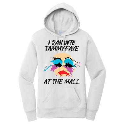 I Ran Into Tammy Faye Bakker At The Mall Women's Pullover Hoodie