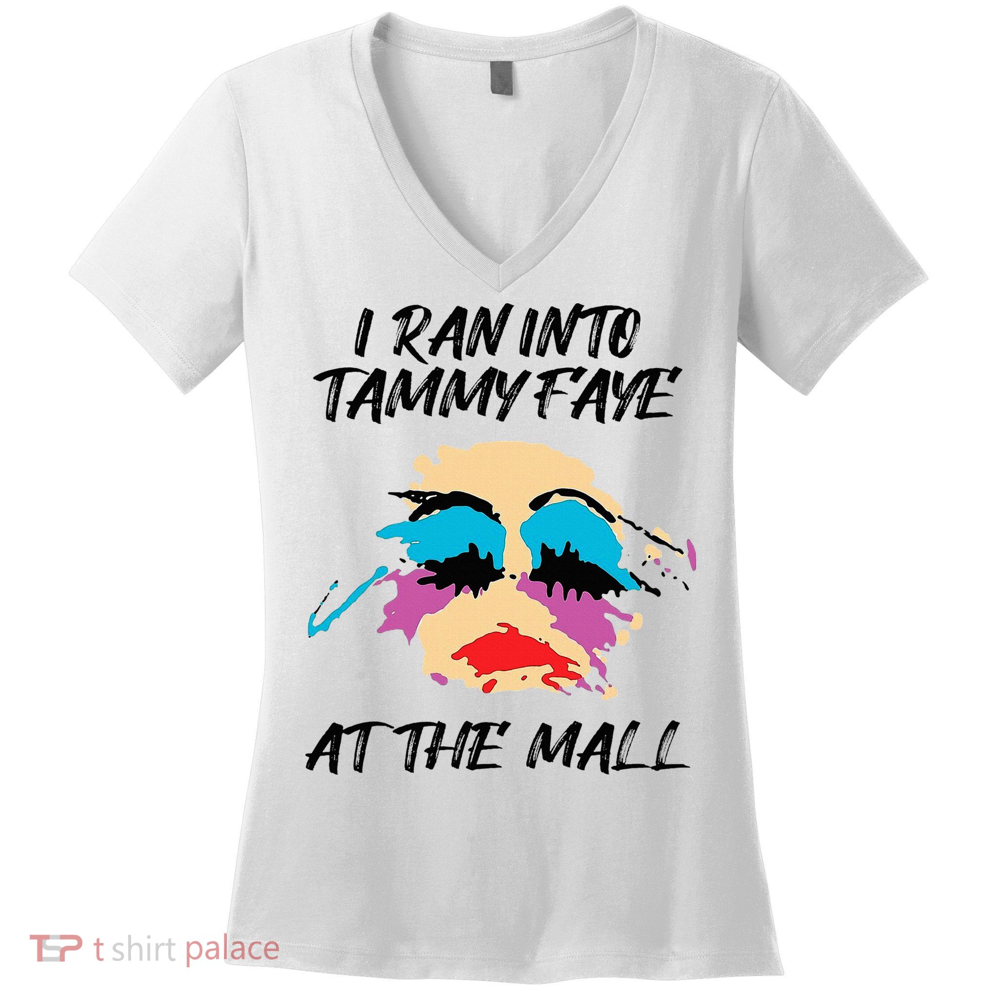 I Ran Into Tammy Faye Bakker At The Mall Women's V-Neck T-Shirt