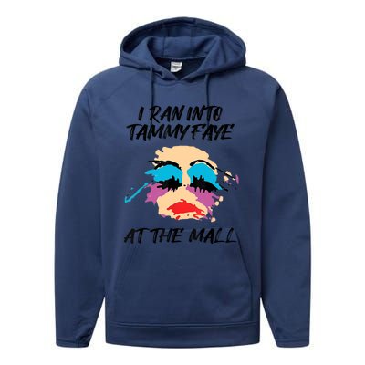 I Ran Into Tammy Faye Bakker At The Mall Performance Fleece Hoodie