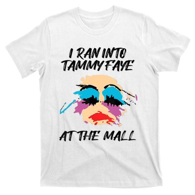 I Ran Into Tammy Faye Bakker At The Mall T-Shirt