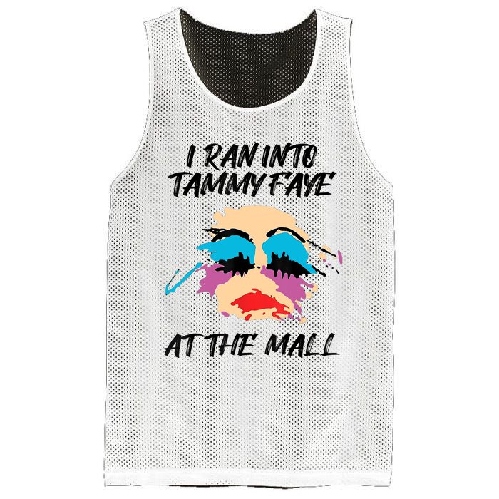 I Ran Into Tammy Faye Bakker At The Mall Mesh Reversible Basketball Jersey Tank