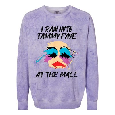 I Ran Into Tammy Faye Bakker At The Mall Colorblast Crewneck Sweatshirt