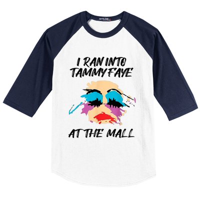 I Ran Into Tammy Faye Bakker At The Mall Baseball Sleeve Shirt