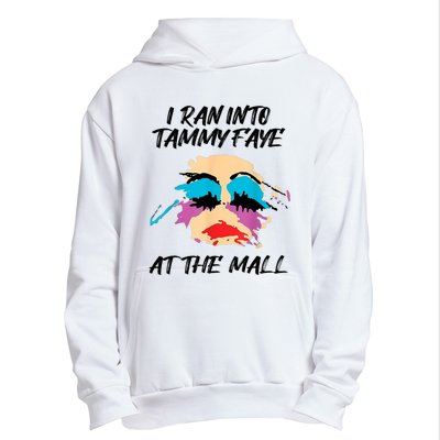 I Ran Into Tammy Faye Bakker At The Mall Urban Pullover Hoodie