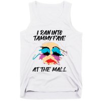 I Ran Into Tammy Faye Bakker At The Mall Tank Top