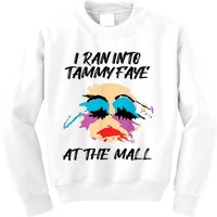 I Ran Into Tammy Faye Bakker At The Mall Kids Sweatshirt