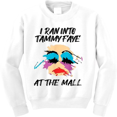 I Ran Into Tammy Faye Bakker At The Mall Kids Sweatshirt