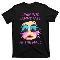 I Ran Into Tammy Faye Bakker At The Mall T-Shirt