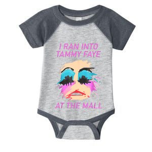 I Ran Into Tammy Faye Bakker At The Mall Infant Baby Jersey Bodysuit