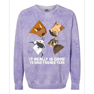 It Really Is Good To Have Friends Yeah Lylla Rocket Floor Teefs Colorblast Crewneck Sweatshirt