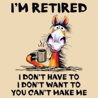 I'm Retired I Don't Have To I Don't Want To Horse Drawstring Bag