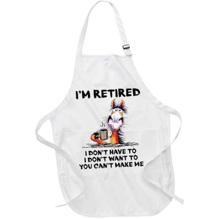 I'm Retired I Don't Have To I Don't Want To Horse Apron