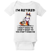 I'm Retired I Don't Have To I Don't Want To Horse Baby Bodysuit