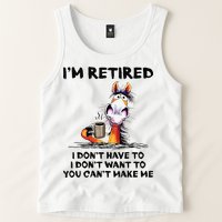 I'm Retired I Don't Have To I Don't Want To Horse Tank Top