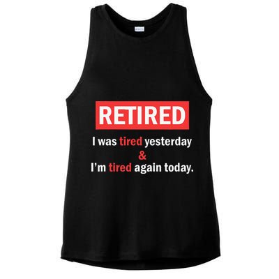 I'm Retired I Was Tired Yesterday And I'm Tired Again Today Ladies PosiCharge Tri-Blend Wicking Tank