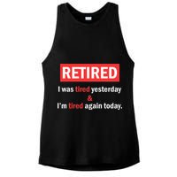 I'm Retired I Was Tired Yesterday And I'm Tired Again Today Ladies PosiCharge Tri-Blend Wicking Tank