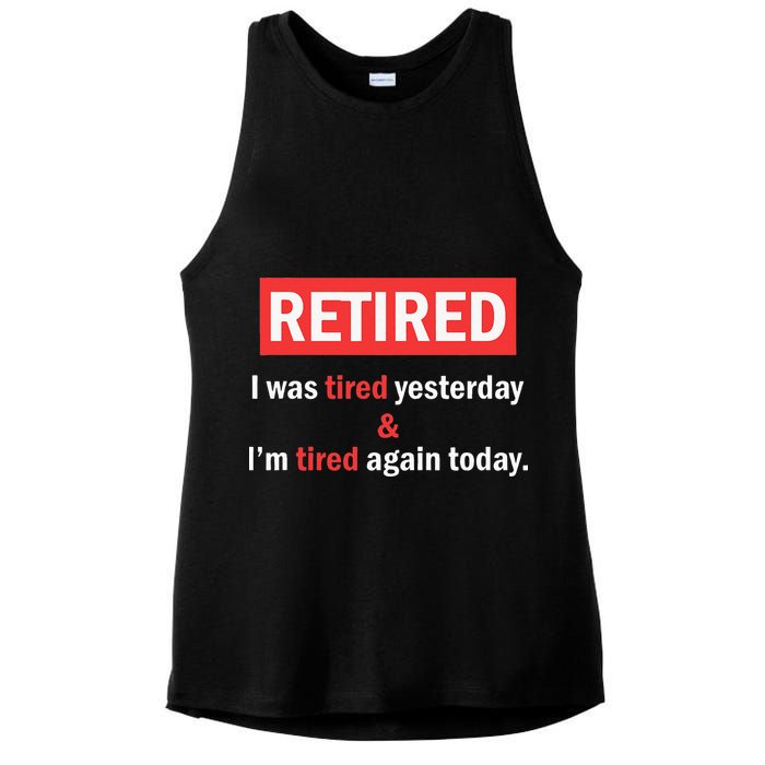 I'm Retired I Was Tired Yesterday And I'm Tired Again Today Ladies PosiCharge Tri-Blend Wicking Tank
