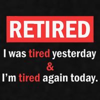 I'm Retired I Was Tired Yesterday And I'm Tired Again Today Ladies PosiCharge Tri-Blend Wicking Tank