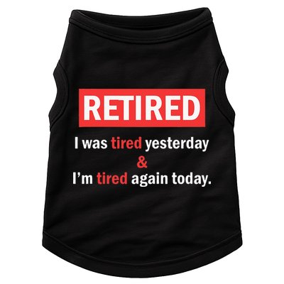 I'm Retired I Was Tired Yesterday And I'm Tired Again Today Doggie Tank