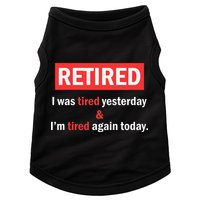 I'm Retired I Was Tired Yesterday And I'm Tired Again Today Doggie Tank
